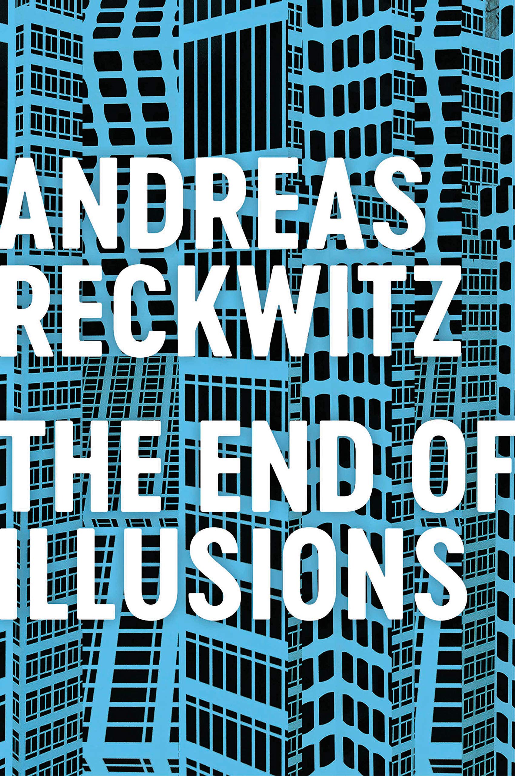 Reckwitz   End of Illusion