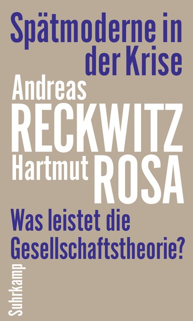 Reckwitz, Rosa   Krise der Spätmoderne
