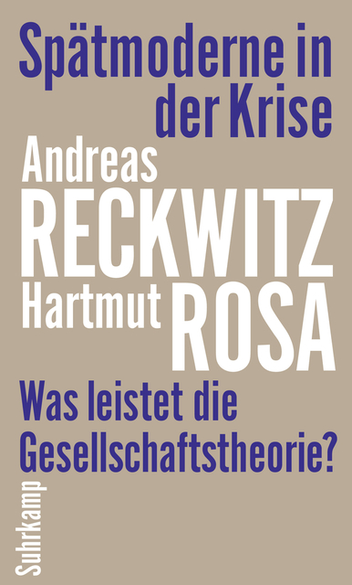 Reckwitz, Rosa   Krise der Spätmoderne